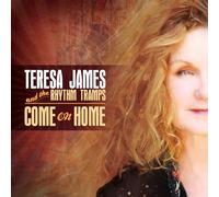 Teresa James & The Rhythm Tramps - Come On Home