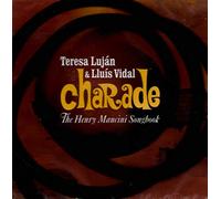 Teresa Lujan & Lluis Vidal - Charade - The Henry Mancini Songbook