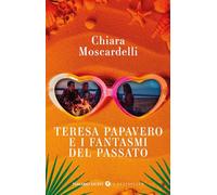 Teresa Papavero e i fantasmi del passato (Tascabili Giunti. I bestseller)