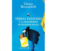 Teresa Papavero e la maledizione di Strangolagalli (Tascabili Giunti. I bestseller)