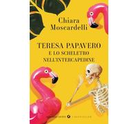 Teresa Papavero e lo scheletro nell'intercapedine (Tascabili Giunti. I bestseller)