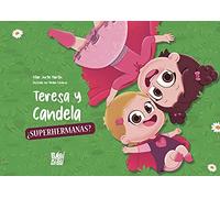 Teresa y Candela, ¿superhermanas? (LA CASITA ESDRUJULA)