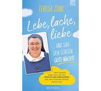 Teresa Zukic Lebe, lache, liebe ... und sag den Sorgen Gute Nacht (Tapa dura)