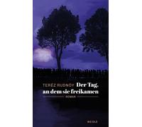 Teréz Rudnóy Lacy Korn Der Tag, an dem sie freikamen: (Tapa dura)
