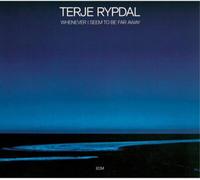 Terje Rypdal - Whenever I Seem To Be Far Away