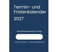 Termin- und Fristenkalender 2027, Wochentage Montag reitag, im Hardcover blau: Für Rechtsanwalt, Rechtsanwältin, Einzelanwalt, Einzelanwältin, einen Anwalt, eine Anwältin