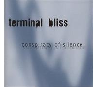Terminal Bliss - Conspiracy of Silence (US Import)