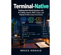 Terminal-Native: Building Real-World Systems with AI Coding Agents, REPL Loops, and Human-in-the-Loop Governance