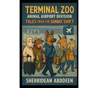 Terminal Zoo Animal Airport Division Tales from the Sunday Shift