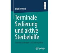 Terminale Sedierung und aktive Sterbehilfe: Gemeinsamkeiten und Unterschiede