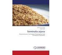 Terminalia arjuna: Phytochemistry, Formulation Development and Therapeutic Evaluation