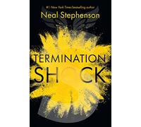 Termination Shock: The thrilling new novel about climate change from the #1 New York Times bestselling author