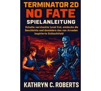 Terminator 2D No Fate Spielanleitung: Schalte versteckte Level frei, entdecke die Geschichte und dominiere das von Arcaden inspirierte Schlachtfeld