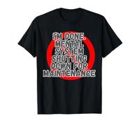 Terminé el Cierre del Sistema Mental por Mantenimiento - Divertido Camiseta