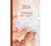 Termine mit Gott 2026: 365 Tage mit der Bibel. Ein kompakter Impuls bringt den Text der ökumenischen Bibellesen auf den Punkt. Der Begleiter für die tägliche Zeit mit Gott.