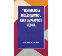 Terminología inglés-español para la práctica médica (SIN COLECCION)