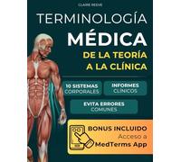 TERMINOLOGÍA MÉDICA: De la Teoría a la Clínica. Descifra cualquier término, lee historias clínicas reales y nunca confundas un término parecido