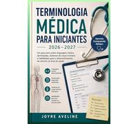 Terminologia Médica para Iniciantes 2026-2027: Um guia claro sobre linguagem clínica, abreviações, sistemas do corpo humano e habilidades para o desenvolvimento da carreira na área da saúde