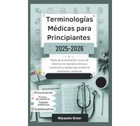Terminologías médicas para principiantes 2025-2026: Guías de pronunciación, trucos de memoria con ejemplos clínicos y cuestionarios rápidos para el éxito en enfermería y medicina