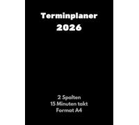 Terminplaner 2026: Terminkalender mit 2 spalten pro tag für zwei personen - 2 Tage pro seite - 15 Minuten takt von 7 bis 21 Uhr - Format A4