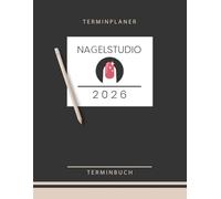 Terminplaner Nagelstudio 2026: Moderner Jahresplaner für Nageldesigner / Terminkalender 2026 Nagelstudio / Bis zu 3 Kollegen / Nagelsalon Organizer für Kundentermine / Reservierungsbuch