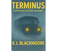 Terminus: Un livre terrifiant et plein de suspense pour ceux qui aiment avoir peur! Jeunesse (K.L. BLACKMOORE jeunesse)