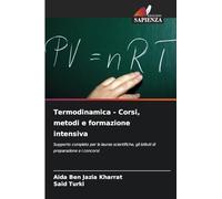 Termodinamica - Corsi, metodi e formazione intensiva: Supporto completo per le lauree scientifiche, gli istituti di preparazione e i concorsi