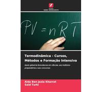 Termodinâmica - Cursos, Métodos e Formação Intensiva: Apoio global às licenciaturas em ciências, aos institutos preparatórios e aos concursos