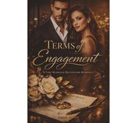 Terms Of Engagement: A Fake Marriage Billionaire Romance About Contracts, Flowers, and Falling for Mr. Wrong: 5 (Forsaken & Desired)