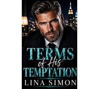 Terms of His Temptation: A Billionaire Workplace Romance (Fake Engagement, One Bed, High-Stakes Inheritance)