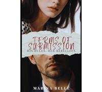 Terms of Submission: His Rules, Her Rebellion: A Dominant Billionaire Romance (Dark Devotion)