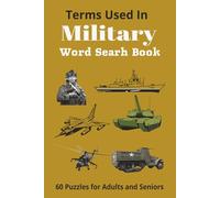 Terms Used In Military Word Search Book: Easy To Read Military Word Search Book Terms used in Armed Forces | 6 x9 inches | 120 pages | 60 puzzles. Great gift for Birthday or Christmas.