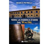 Terni. La fabbrica d'armi dal '91 al FAL (Aerovie)