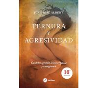 Ternura y Agresividad: Carácter, gestalt, bioenergética y eneagrama (SIN COLECCION)