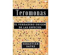 TEROMONAS: "El verdadero origen de las especies"