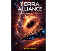 Terra Alliance: Book III: A New Order
