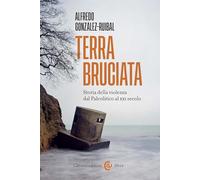 Terra bruciata. Storia della violenza dal Paleolitico al XXI secolo (Le sfere)