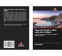 Terra di ricordi: L'altra volta di Le Clézio: L'avventura letteraria di Le Clézio, al crocevia tra l'altrove e il passato