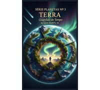 Terra: Guardião do Tempo (Nine Worlds, One Star (Nove mundos, uma estrela): O Legado Científico de um Sistema Planetário)