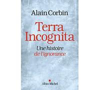Terra incognita: Une histoire de l'ignorance XVIIIe -XIXe siècle