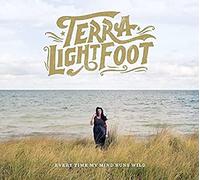 Terra Lightfoot - Every Time My