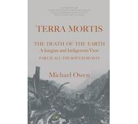 Terra Mortis: The Death of the Earth: A Jungian and Indigenous View. Part II: All the Rough Beasts