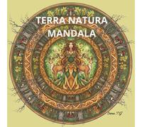 TERRA NATURA MANDALA: Libro para colorear y aprender sobre criaturas mitológicas referente a los animales y especies del ecosistema
