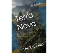 Terra Nova: The Returned (The Terra Nova Chronicles)