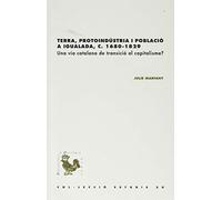 Terra, Protoindústria I Població A Igualada, C. 1680-1829. Una Via Catalana De Transició Al Capitalisme (Biblioteca d'Història Rural (BHR))
