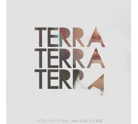 Terra Terra Terra - Mind Like a Man Soul Like a Ch