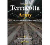 Terracotta Army: The Silent Guardians of China's First Emperor - A Visual Journey Through 2,200 Years of History, Clay Warriors & Ancient Majesty