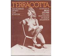 Terracotta: The Technique of Fired Clay Sculpture by Bruno Lucchesi (1-Oct-1977) Hardcover