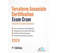 Terraform Associate Certification Exam Cram Essential Exam Success: 1st Edition - 2024