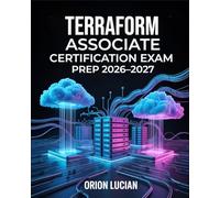 Terraform Associate Certification Exam Prep 2026-2027: Comprehensive Study Guide for Infrastructure as Code and Practice Questions